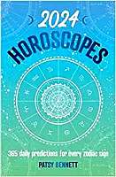 2024 Horoscopes 365 daily predictions by Pasty Bennett