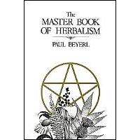 Master Book Of Herbalism by Paul Beyerl