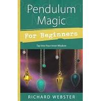 Pendulum Magic for Beginners by Webster, Richard